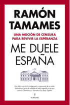 Me duele España. Una moción de censura para revivir la esperanza