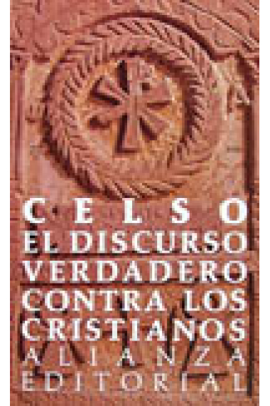 El discurso verdadero contra los cristianos. (Trad de Serafín Bodelón)