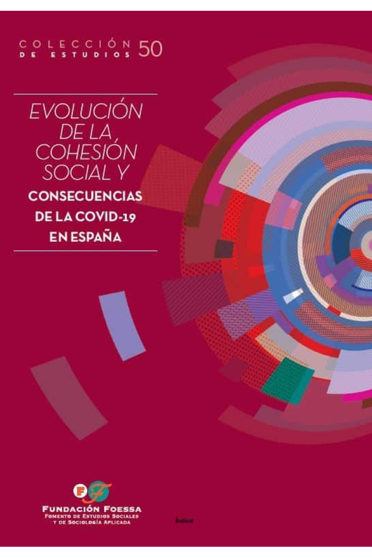 EVOLUCION DE LA COHESION SOCIAL Y CONSECUENCIAS DE LA COVID-19 EN ESPAÑA