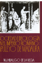 Sociedad e ideología en el imperio romano: Apuleyo de Madaura