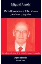 DE LA ILUSTRACION AL LIBERALISMO. JOVELLANOS Y ARGUELLES