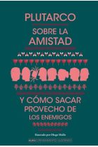 Sobre la amistad y cómo sacar provecho de los enemigos