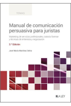 Manual de comunicación persuasiva para juristas (3ª edición)