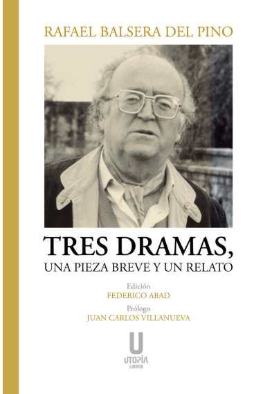 Tres dramas, una pieza breve y un relato