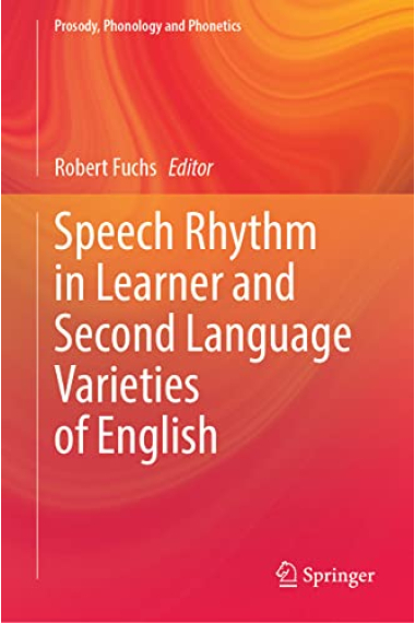 Speech Rhythm in Learner and Second Language Varieties of English (Prosody, Phonology and Phonetics)