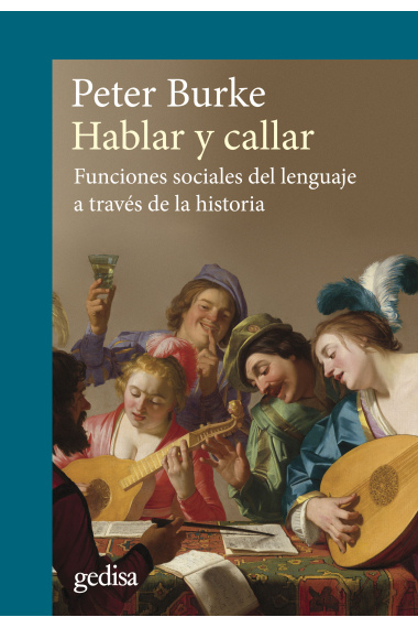 Hablar y callar. Funciones sociales del lenguaje a través de la historia