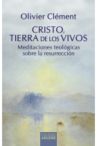 Cristo, tierra de los vivos: meditaciones teológicas sobre la resurrección