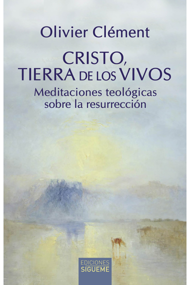 Cristo, tierra de los vivos: meditaciones teológicas sobre la resurrección