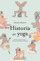 Historia del yoga. De la India antigua al Occidente moderno