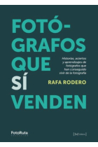 Fotógrafos que sí venden. Historias, aciertos y aprendizajes de fotógrafos que han conseguido vivir de la fotografía