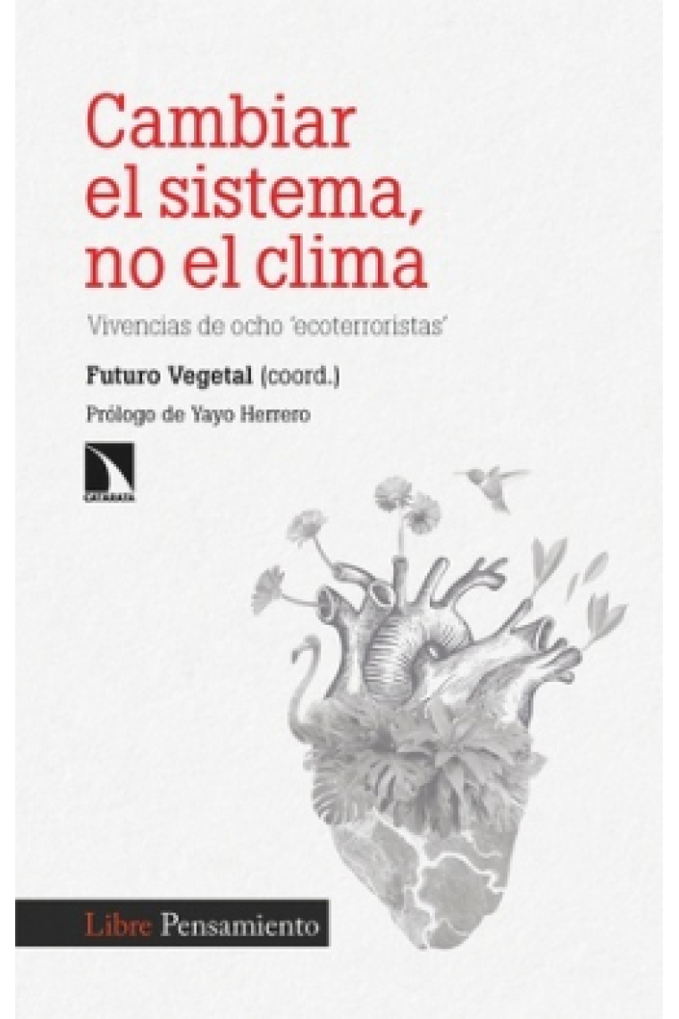 Cambiar el sistema, no el clima. Vivencias de ocho 'ecoterroristas'