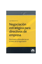 Negociación estratégica para directivos de empresa. Resultados sobresalientes en la mesa de la negociación