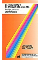 El narcisismo y el trabajo del analista. Paradojas, obstáculos y transformaciones