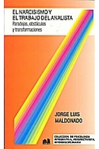 El narcisismo y el trabajo del analista. Paradojas, obstáculos y transformaciones