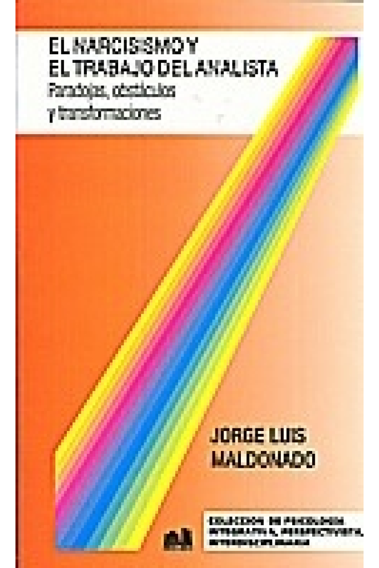 El narcisismo y el trabajo del analista. Paradojas, obstáculos y transformaciones