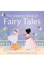 The Usborne Book of Fairy Tales: Cinderella, The Story of Rumpelstiltskin, Little Red Riding Hood, Sleeping Beauty, Goldilocks and the Three Bears, Three Little Pigs