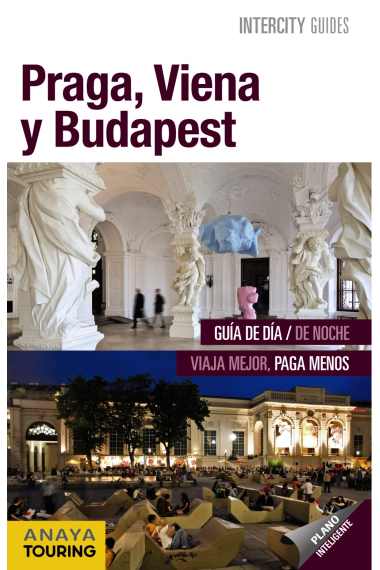 Praga, Viena y Budapest. Intercity Guides