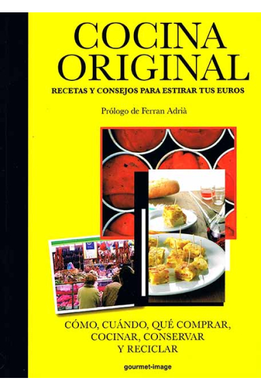 Cocina original. Recetas y consejos para estirar tus euros