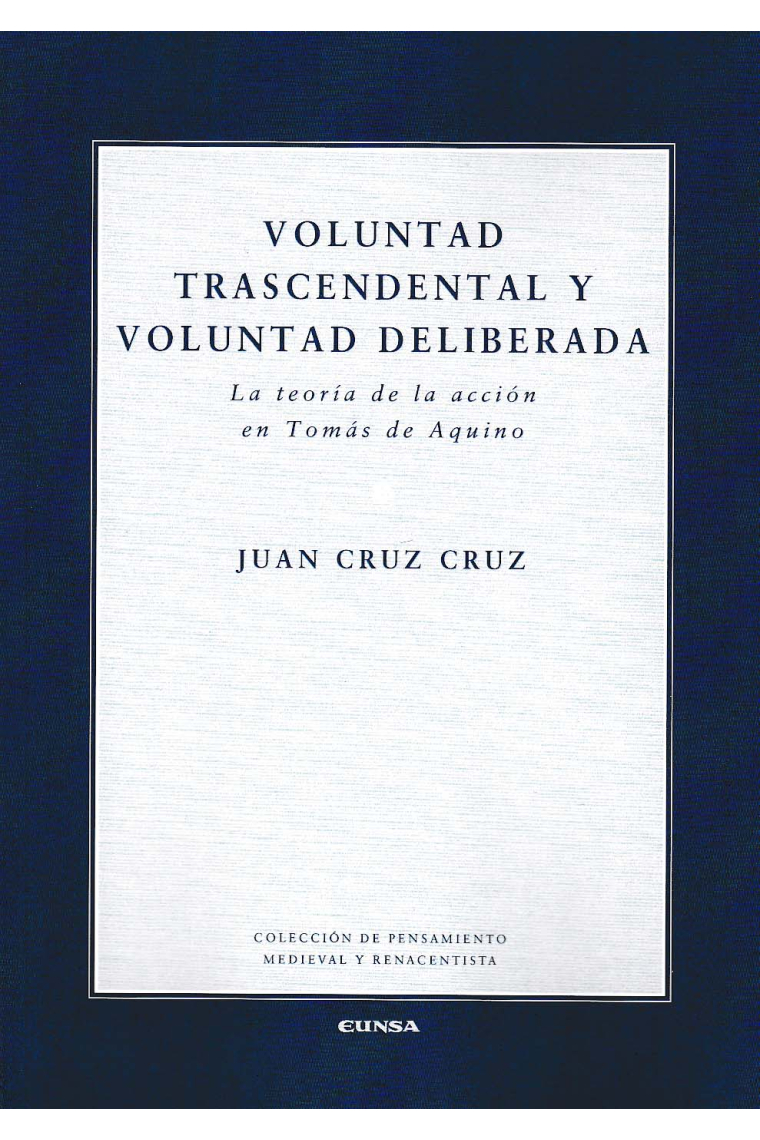 Voluntad trascendental y voluntad deliberada: la teoría de la acción en Tomás de Aquino