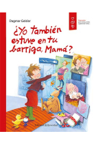 ¿Yo también estuve en tu barriga, mamá?