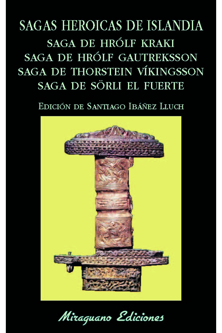 Sagas heroicas de Islandia: Saga de Hrólf Kraki / Saga de Hrólf Gautreksson / Saga de Thorstein Víkingsson / Saga de Sörli el Fuerte