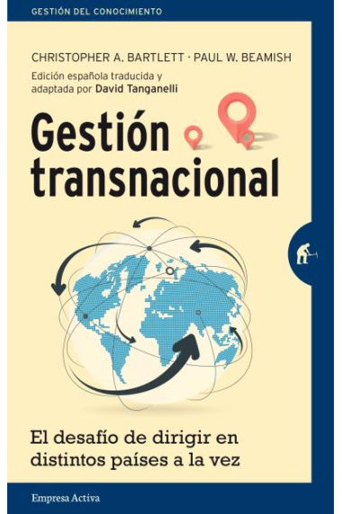 Gestión transnacional . El desafío de dirigir en distintos países a la vez