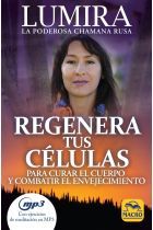 Regenera tus Células. Para curar el cuerpo y combatir el envejecimiento