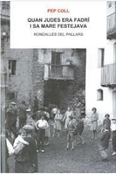 Quan Judes era fadri i sa mare festejava. Rondalles del Pallars