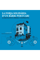 La forja solidària d'un barri portuari. La Barceloneta obrera i cooperativa