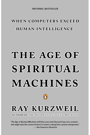 The Age of Spiritual Machines: When Computers Exceed Human Intelligence