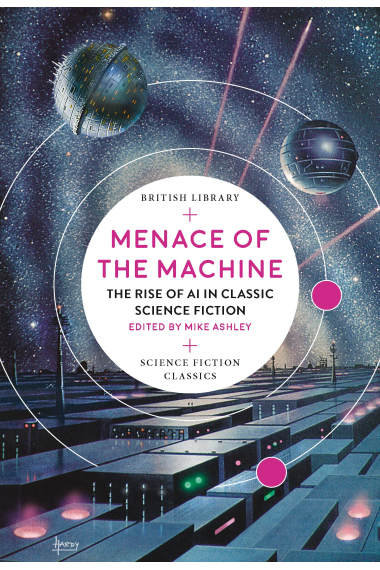 Menace Of The Machine (British Library Science Fiction Classics)