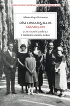 Días como aquellos (Granada, 1924): Juan Ramón Jiménez y Federico García Lorca