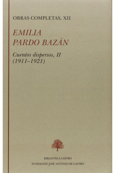 Obras Completas, Vol XII: Cuentos Dispersos II (1911-1921)