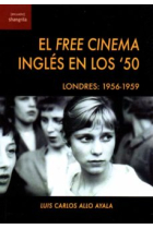 El Free Cinema inglés en los '50. Londres: 1956-1959