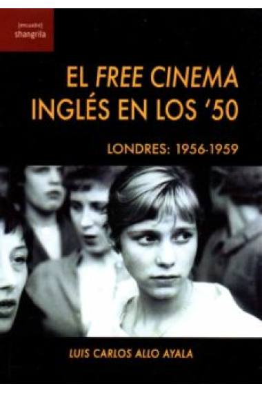 El Free Cinema inglés en los '50. Londres: 1956-1959