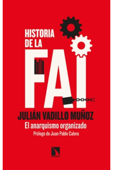 Historia de la FAI. El anarquismo organizado