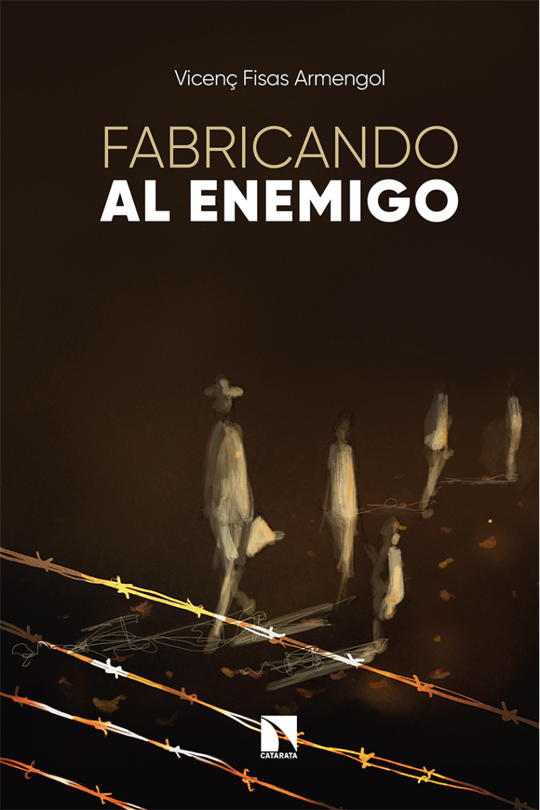 Fabricando al enemigo. La construcción de imágenes del odio