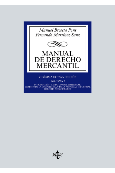 Manual de Derecho Mercantil. Vol. I. Introducción y estatuto del empresario. Derecho de la competencia y de la propiedad industrial. Derecho de sociedades (30ª ed. 2023)