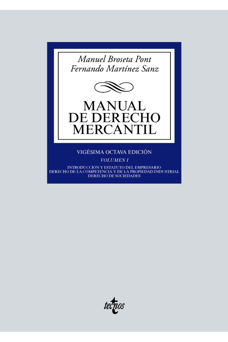 Manual de Derecho Mercantil. Vol. I. Introducción y estatuto del empresario. Derecho de la competencia y de la propiedad industrial. Derecho de sociedades (30ª ed. 2023)