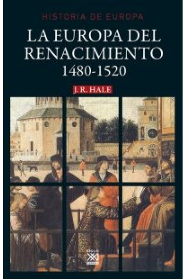 La Europa del Renacimiento. 1480-1520