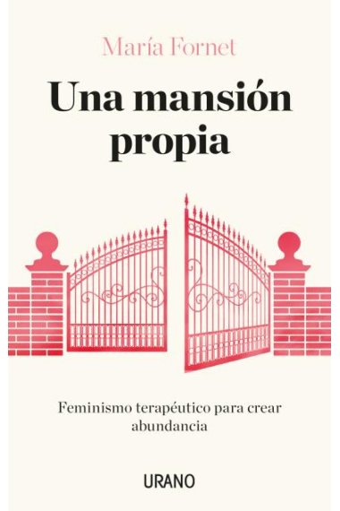 Una mansión propia. Feminismo terapéutico para crear abundancia