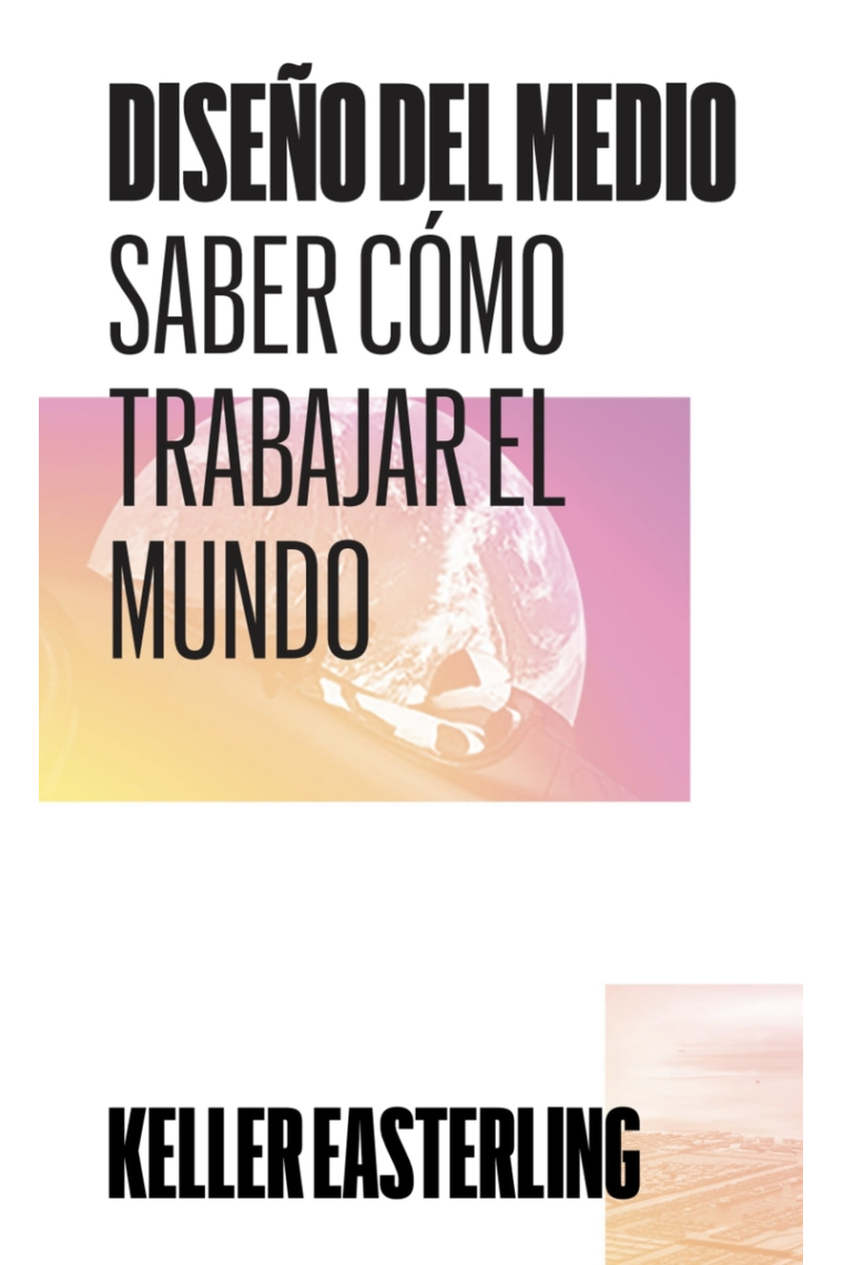 Diseño del medio. Saber cómo trabajar el mundo