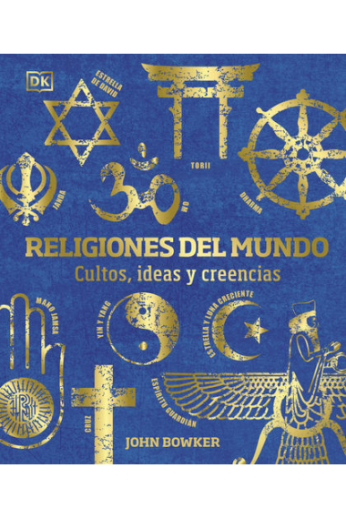 Religiones del mundo. Cultos, ideas y creencias