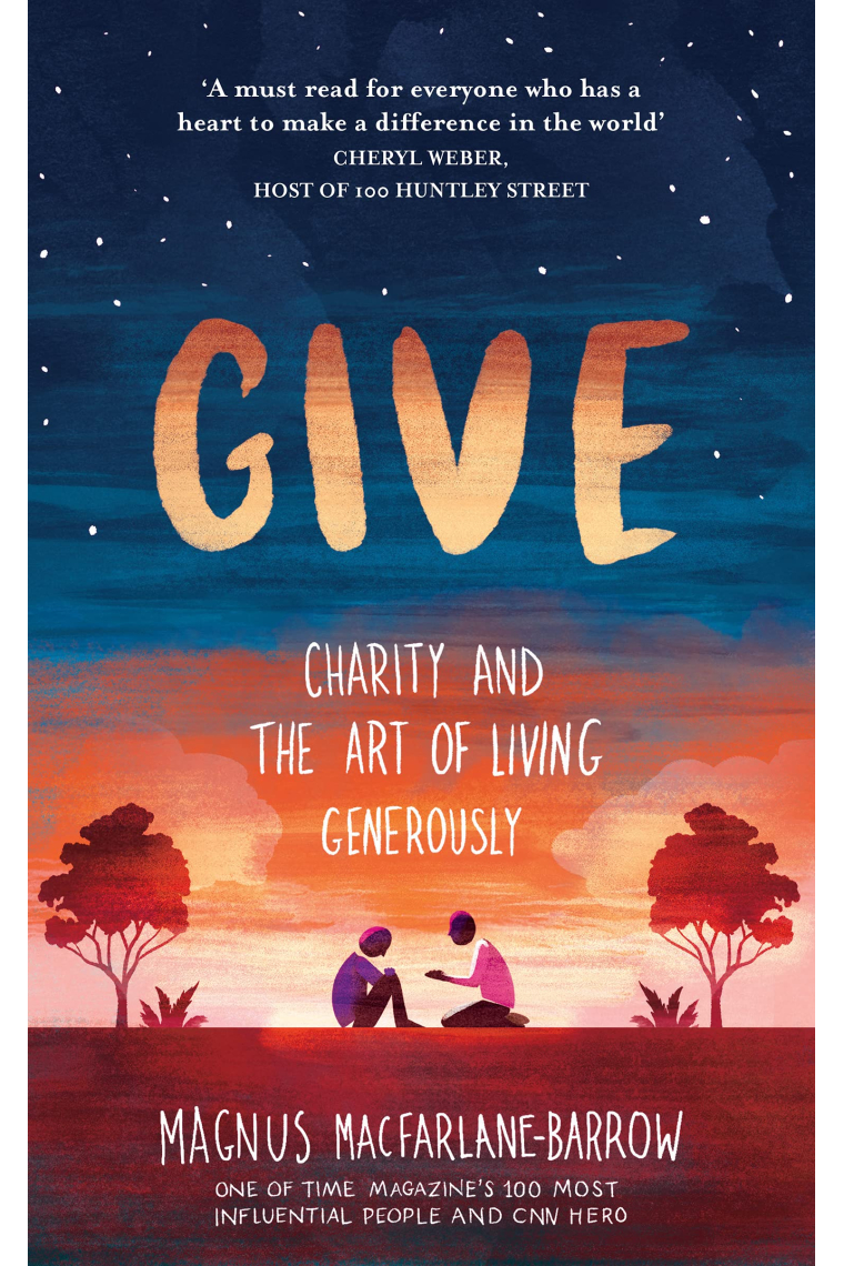 GIVE: Charity and the Art of Living Generously