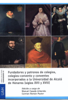 Fundadores y patronos de colegios, colegios-convento y conventos incorporadosde Alcalá de Henares (s