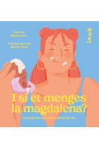 I si et menges la magdalena? Una guia jove per viure amb el teu cos