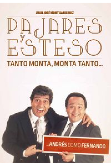 Pajares y Esteso. Tanto monta monta tanto Andres como Fernando