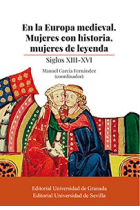 En la Europa medieval. Mujeres con historia, mujeres de leyenda