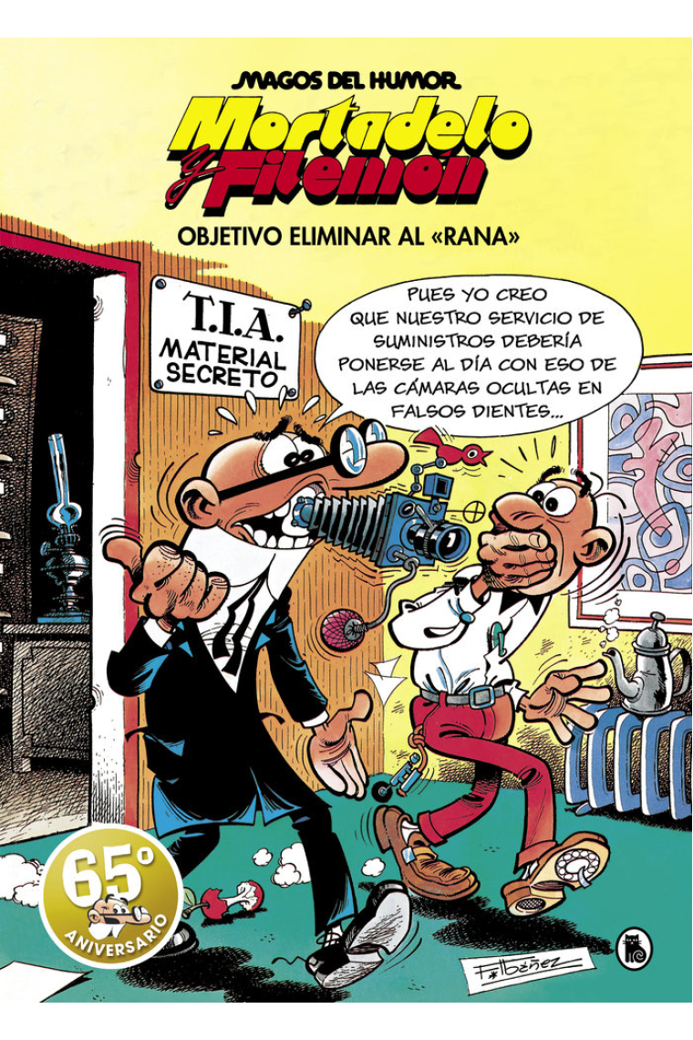 MORTADELO Y FILEMON. OBJETIVO ELIMINAR AL «RANA» (MAGOS DEL HUMOR 190)