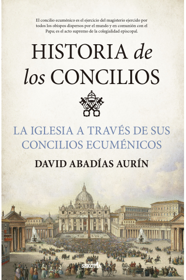 Historia de los concilios. La Iglesia a través de sus concilios ecuménicos